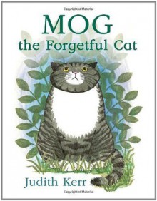 Mog the Forgetful Cat - Judith Kerr