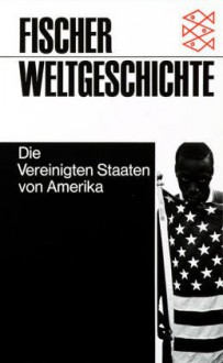 Fischer Weltgeschichte: Die Vereinigten Staaten von Amerika - Willi Paul Adams