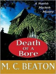 Death of a Bore - M.C. Beaton