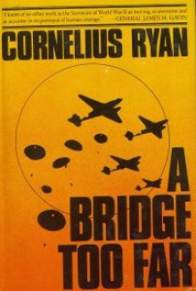 A Bridge Too Far - Cornelius Ryan