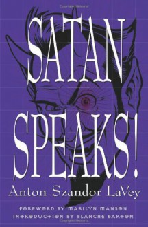 Satan Speaks! - Anton Szandor LaVey, Marilyn Manson, Blanche Barton