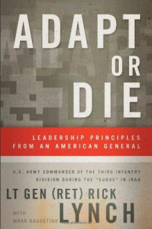 Adapt or Die: Leadership Principles from an American General - Rick Lynch, Mark Dagostino