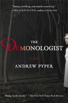 The Demonologist - Andrew Pyper