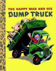 The Happy Man and His Dump Truck (Board Book) - Miryam Yardumian, Tibor Gergely, Miryam