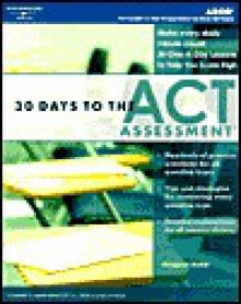 30 Days to the ACT Assessment, 1st Ed - Margaret C. Moran, Margaret Moran