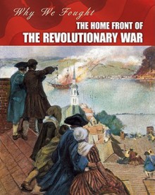 The Home Front of the Revolutionary War - Patrick Catel