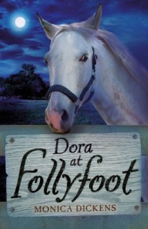 Dora At Follyfoot - Monica Dickens