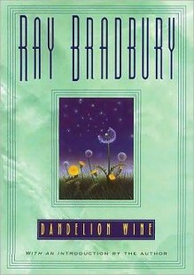 Dandelion Wine - Ray Bradbury