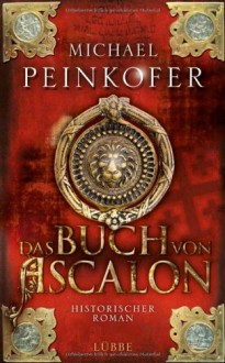 Das Buch von Ascalon - Michael Peinkofer