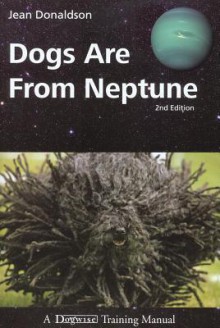 Dogs Are From Neptune - Jean Donaldson
