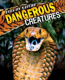 Dangerous Creatures - Robert Matero, Donald Olson, Jane Resnick, Rebecca L. Grambo