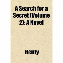 A Search For A Secret (Vol 2 of 3) - G.A. Henty