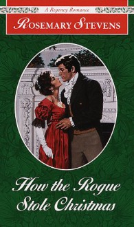 How the Rogue Stole Christmas (Cats of Mayfair Series , No 4) - Rosemary Stevens