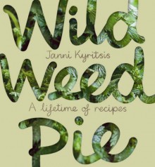 Wild Weed Pie - Janni Kyritsis, Roberta Muir