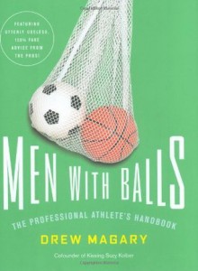 Men with Balls: The Professional Athlete's Handbook - Drew Magary