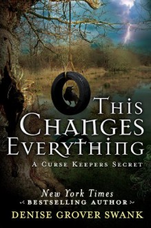 This Changes Everything - Denise Grover Swank