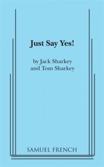 Just Say Yes! - Tom Sharkey, Jack Sharkey