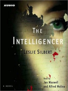 The Intelligencer: A Novel (Audio) - Leslie Silbert, Jan Maxwell, Alfred Molina