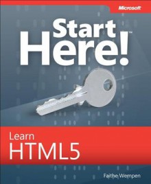 Start Here! Learn HTML5 - Faithe Wempen