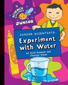 Experiment with Water - Charnan Simon, Ariel Kazunas