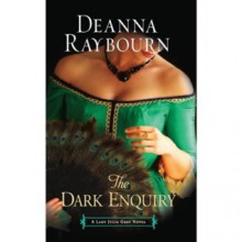 The Dark Enquiry (Lady Julia, #5) - Deanna Raybourn, Ellen Archer