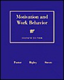 Motivation and Work Behavior - Lyman Porter