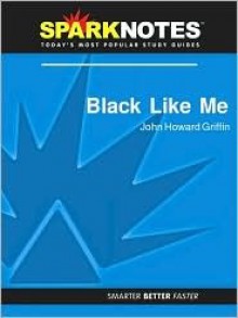 Black Like Me (SparkNotes Literature Guide Series) - John Griffin