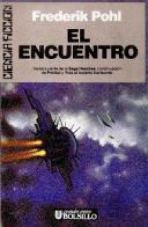 El encuentro (Saga Heechee, #3) - Frederik Pohl