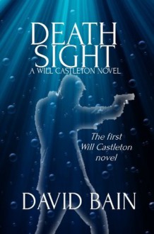 Death Sight: A Will Castleton Novel (Will Castleton (Paranormal Detective)/Green River) - David Bain