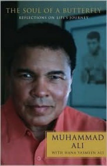 The Soul of a Butterfly - Muhammad Ali, Hana Ali, Howard Bingham, Hana Yasmeen Ali