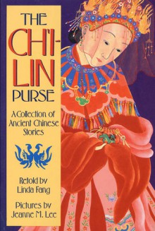 The Ch'i-Lin Purse: A Collection of Ancient Chinese Stories - Linda Fang