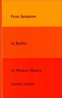 From Symptom to Reality - Rudolf Steiner