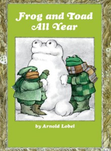 Frog And Toad All Year - Arnold Lobel