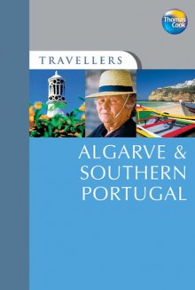 Algarve & Southern Portugal - Susie Boulton, Thomas Cook Publishing, Joe Staines, Sarah Le Tellier