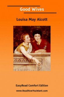 Good Wives [Easyread Comfort Edition] - Louisa May Alcott