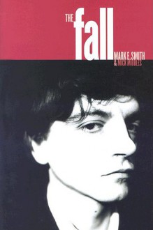 The Fall - Mick Middles, Mark E. Smith