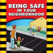 Being Safe in Your Neighborhood - Mary Lindeen, Susan Temple Kesselring