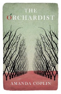 The Orchardist - Amanda Coplin