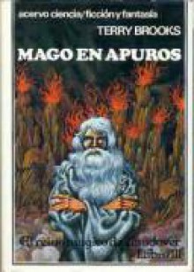 Mago en apuros (El Reino Mágico de Landover 3) - Terry Brooks, Pilar Alba, Antonio Herrera