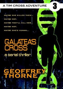 Galatea's Cross - Geoffrey Thorne