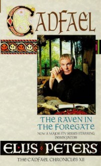 The Raven in the Foregate (Cadfael Chronicles) - Ellis Peters