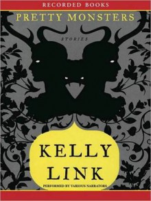 Pretty Monsters (MP3 Book) - Kelly Link, Christina Moore