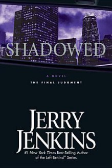 Shadowed: The Final Judgment - Jerry B. Jenkins