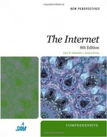 New Perspectives on the Internet: Comprehensive, 8th Edition (New Perspectives (Course Technology Paperback)) - Gary P. Schneider, Jessica Evans