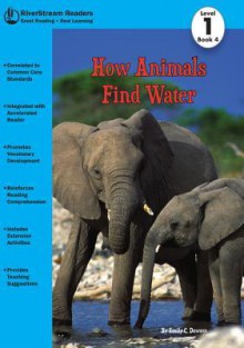 How Animals Find Water - Heather Adamson