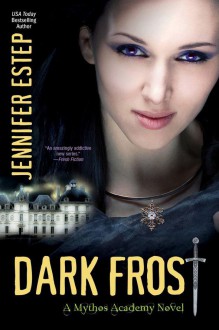 Dark Frost (Mythos Academy, #3) - Jennifer Estep