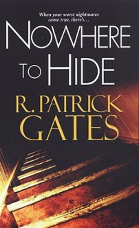 Nowhere To Hide - R. Patrick Gates