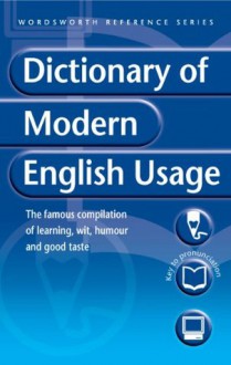 A Dictionary of Modern English Usage (Wordsworth Collection) - H.W. Fowler