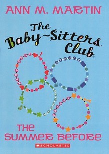 The Summer Before (The Baby-Sitters Club, #0) - Ann M. Martin