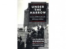 Under the Harrow: Lives of White South Africans Today - Suzanne Gordon